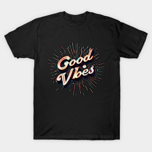 Good vibes t-shirt T-Shirt